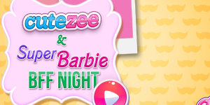 Hra - Cutezee And Super Barbie BFF Night