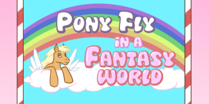 Hra - Pony Fly in a Fantasy World